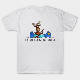 The River is Calling and I must Go T-Shirt